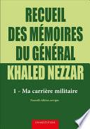 Recueil des mémoires du général khaled nezzar