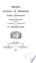 Recueil des notices et mémoires de la Société archélologique de la province de Constantine