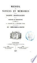 Recueil des notices et mémoires de la Société Archéologique de la Province de Constantine