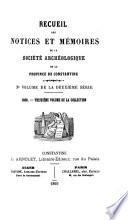 Recueil des notices et mémoires de la Société archéologique de la province de Constantine
