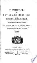 Recueil des notices et mémoires de la Société Archéologique du Département de Constantine