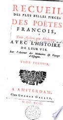 Recueil des plus belles pièces des poètes françois tant anciens que modernes depuis Villon jusqu'à M. de Benserade