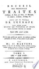 Recueil des principaux traités d'alliance, de paix, de trêve, de neutralité, de commerce, de limites, d'échange etc