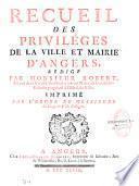 Recueil des priviléges de la ville et mairie d'Angers
