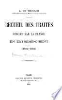 Recueil des traités conclus par la France en Extrême-Orient