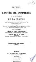 Recueil des traités de commerce et de navigation de la France avec les puissances étrangères