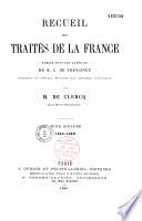 Recueil des traités de la France publié sous les auspices du Ministère des Affaires étrangères