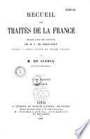Recueil des traités de la France publié sous les auspices du Ministère des Affaires étrangères