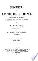 Recueil des traités de la France, publié sous les auspices du Ministère des affaires étrangères