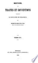 Recueil des traités et conventions concernant le Royaume de Belgique, par Désiré de Garcia de la Vega