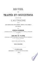 Recueil des traités et conventions conclus par l'Autriche avec les puissances étrangères