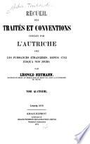 Recueil des traités et conventions conclus par l'Autriche avec les puissances étrangères