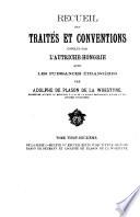 Recueil des traités et conventions conclus par l'Autriche avec les puissances étrangères