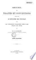 Recueil des traités et conventions conclus par le royaume des Pays-Bas avec les puissances étrangères, depuis 1813 jusqu'à nos jours
