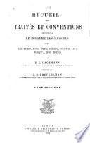 Recueil des traités et conventions conclus par le royaume des Pays-Bas avec les puissances étrangères, depuis 1813 jusqu'à nos jours