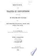 Recueil des traités et conventions conclus par le Royaume des Pays-Bas avec les puissances étrangères, depuis 1813 jusqu'à nos jours
