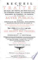 Recueil des traitez de paix, de trêve, de neutralité, de suspension d'armes, de confédération, d'alliance, de commerce, de garantie, et d'autres actes publics