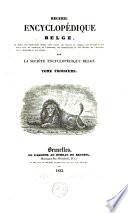 Recueil encyclopédique belge ou revue des productions belges dans toutes les parties des sciences, des lettres et des beaux-arts ; du commerce, de l'industrie, des manufactures et des métiers ; de l'histoire, de la géographie et des voyages