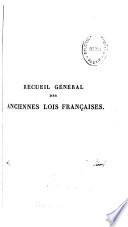Recueil général des anciennes lois françaises, depuis l'an 420 jusqu'à la révolution de 1789