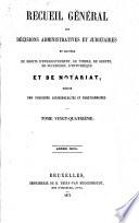 Recueil général des décisions administratives et judiciaires en matière de droits d'enregistrement, de timbre, de greffe, de succession, d'hypothèque et de notariat ...