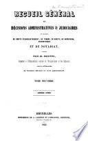 Recueil général des décisions administratives et judiciaires en matière de droits d'enregistrement, de timbre, de greffe, de succession, d'hypothèque et de notariat