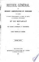 Recueil général des décisions administratives et judiciaires en matière de droits d'enregistrement, de timbre, de greffe, de succession, d'hypothèque et de notariat ...