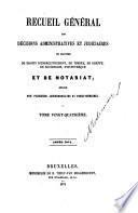 Recueil général des décisions administratives et judiciaires en matière de droits d'enregistrement, de timbre, de greffe, de succession, d'hypothèque et de notariat