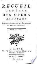 Recueil general des opera bouffons, qui ont ete representes a Paris avec les ariettes en musique
