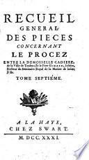 Recueil général des pièces concernant le procez entre la demoiselle Cadièrre, de la Ville de Toulon; et le père Girard, jésuite ... Tome premier (-huitième)