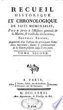 Recueil historique et chronologique de faits mémorables pour servir à l'histoire générale de la marine et à celle des découvertes