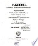 Recueil Historique, Généalogique, Chronologique Et Nobiliaire Des Maisons Et Familles Illustres Et Nobles Du Royaume Nassau-Orange