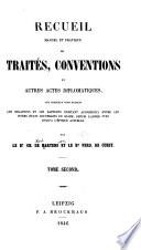 Recueil manuel et pratique de traités, conventions et autres actes diplomatiques, sur lesquels sont établis les relations et les rapports existant aujourd'hui entre les divers états souverains du globe, depuis l'année 1760 jusqu'à l'epoque actuelle
