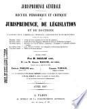 Recueil périodique et critique de jurisprudence, de législation et de doctrine
