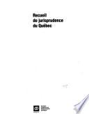 Recueils de jurisprudence du Québec