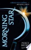 Red Rising - Livre 3 - Morning Star