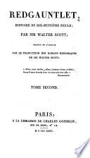 Redgauntlet, histoire du dix-huitième siècle, par sir Walter Scott; traduit de l'anglais par le traducteur des romans historiques de sir Walter Scott. Tome premier [-quatrième]