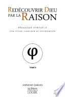 RedÌ©couvrir Dieu par la Raison - Tome II - La Philosophie
