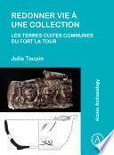 Redonner vie à une collection: les terres cuites communes du fort La Tour