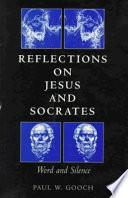 Reflections on Jesus and Socrates