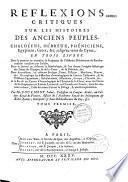 Réflexions critiques sur les histoires des anciens peuples, chaldéens, hébreux, phéniciens, égyptiens, grecs &c. jusqu'au tems de Cyrus, en trois livres,... Par Mr. Fourmont l'ainé,...