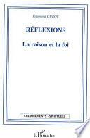 Réflexions La raison et la foi