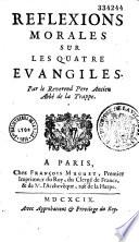 Réflexions morales sur les quatre Évangiles, par le Révérend Père ancien abbé de la Trappe