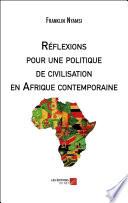 Réflexions pour une politique de civilisation en Afrique contemporaine