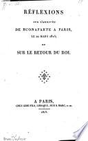 Reflexions sur l'arrivee de Buonaparte a Paris, le 20 mars 1815 (etc.)