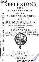 Reflexions sur l'usage présent de la langue françoise ou Remarques nouvelles et critiques touchant la politesse du langage