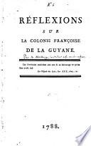 Réflexions sur la colonie Françoise de la Guyane