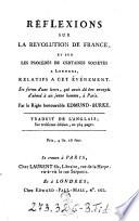 Reflexions sur la revolution de France, et sur les procedes de certaines societes a Londres, relatifs a cet evenement. 3. ed