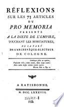 Reflexions sur les 73 Articles du Pro-Memoria presenté à la Diète de l'Empire, touchant les Nonciatures de la part de l'Archevêque-Électeur de Cologne