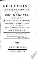 Réflexions sur les 73 Articles du Pro Memoria présenté à la Diète de l'Empire, touchant les Nonciatures, de la part de l'Archivêque- Électeur de Cologne