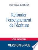 Refonder l'enseignement de l'écriture